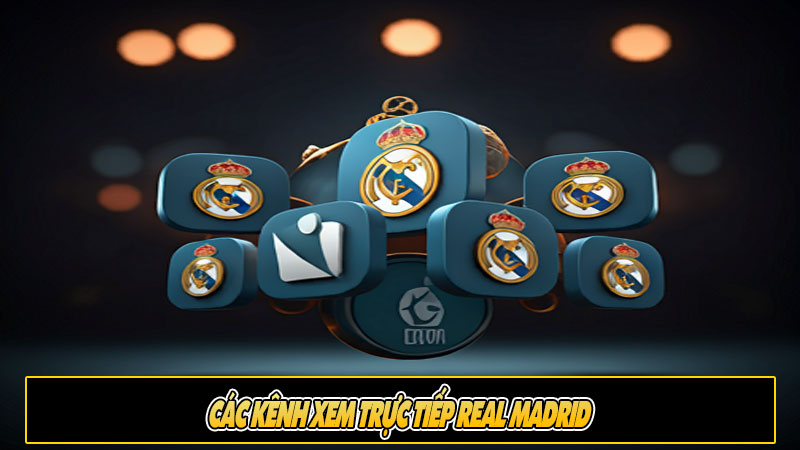 Các kênh xem trực tiếp Real Madrid